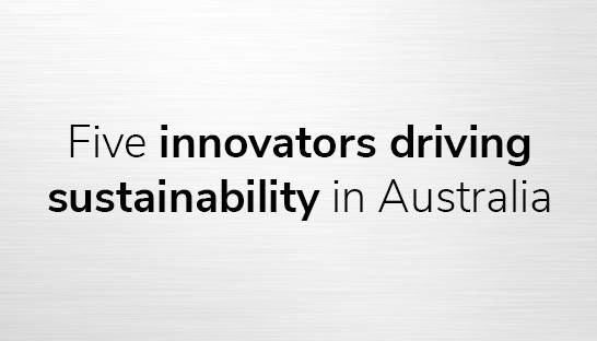 Five innovative companies promoting sustainability in Australia